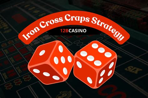 iron cross strategy craps|How to Play the Iron Cross Craps System .